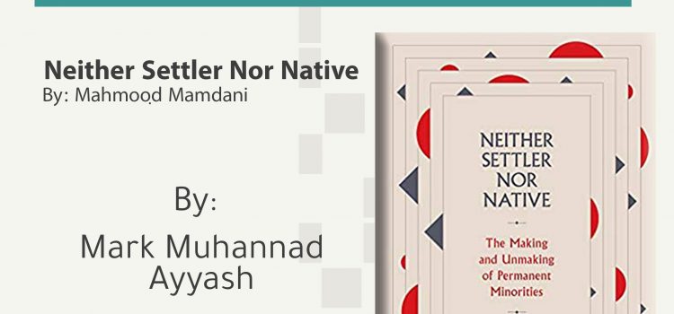 Book Review of Mahmood Mamdani’s Neither Settler nor Native