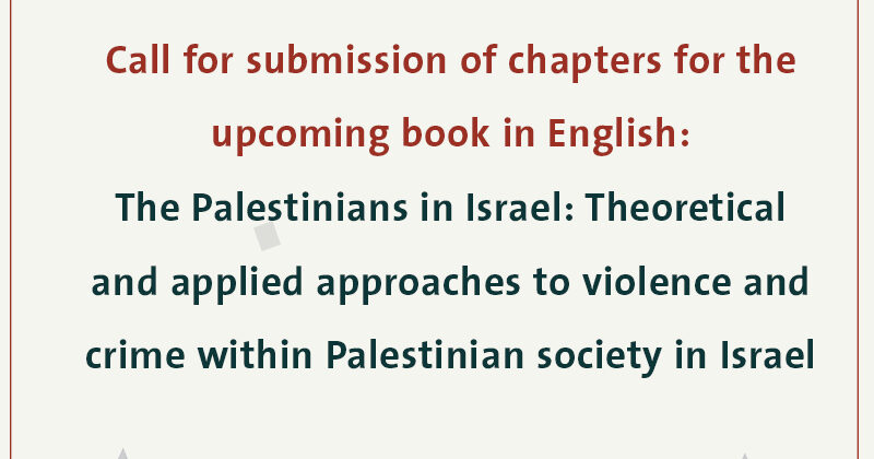 |15\6\2022| Call for submission of chapters for book on violence and crime among Palestinians in Israel